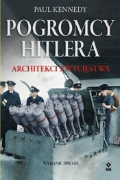 Pogromcy Hitleta. Architekci zwycięstwa w.2 - Paul Kennedy
