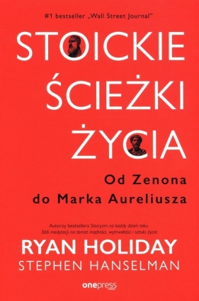 Stoickie ścieżki życia Od Zenona do Marka Aureliusza - Hanselman Stephen, Holiday Ryan