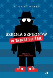 Szkoła szpiegów. W Tajnej Służbie - Stuart Gibbs