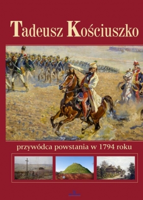 Tadeusz Kościuszko - Anna Paterek