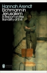 Eichmann in Jerusalem A Report on the Banality of Evil Hannah Arendt