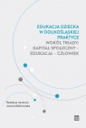 Edukacja dziecka w dolnośląskiej praktyce wokół triady: kapitał społeczny