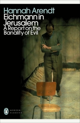Eichmann in Jerusalem - Arendt Hannah