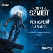 Per aspera ad astra T.1... audiobook - Robert J. Szmidt