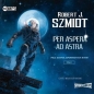 Per aspera ad astra T.1... audiobook - Robert J. Szmidt