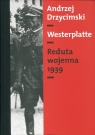 Westerplatte Reduta w budowie 1926-1939 (tom I), Reduta wojenna 1939 (tom Drzycimski Andrzej