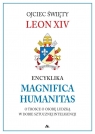 Encyklika Magnifica Humanitas. W trosce o osobę... Papież Leon XIV
