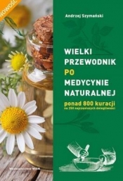 Wielki przewodnik po medycynie naturalnej - Andrzej Szymański