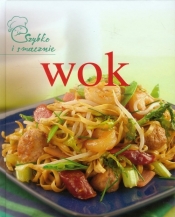Wok. Szybko i smacznie - Opracowanie zbiorowe