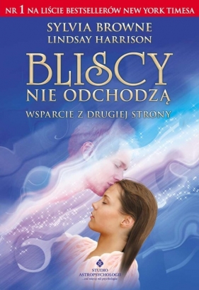 Bliscy nie odchodzą - Browne Sylvia, Harrison Lindsay<br />
