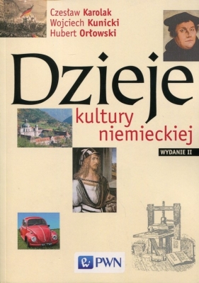 Dzieje kultury niemieckiej - Czesław Karolak, Wojciech Kunicki, Hubert Orłowski