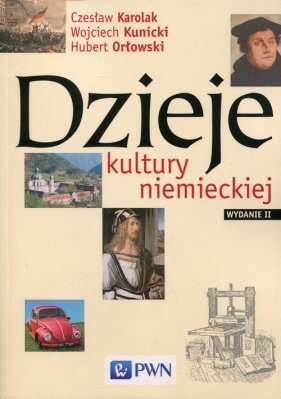 Dzieje kultury niemieckiej - Karolak Czesław, Kunicki Wojciech, Orłowski Hubert