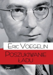 Poszukiwanie ładu - Eric Voegelin