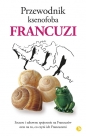 Przewodnik ksenofoba Francuzi - Nick Yapp, Michel Syrett