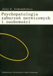 Psychopatologia zaburzeń nerwicowych i osobowości - Jerzy Aleksandrowicz