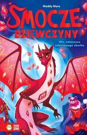 Smocze Dziewczyny. Mia, smoczyca rubinowego skarbu - Maddy Mara