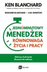 Jednominutowy Menedżer Równowaga życia i pracy Ken Blanchard, Marjorie Blanchard, D.W. Edington