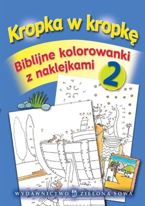 Kropka w kropkę Biblijne kolorowanki z naklejkami Część 2