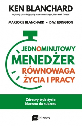 Jednominutowy Menedżer Równowaga życia i pracy - Ken Blanchard, Marjorie Blanchard, D.W. Edington