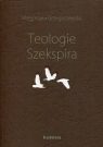Teologie Szekspira Grzegorzewska Małgorzata