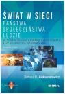 Świat w sieci Państwa, społeczeństwa, ludzie. W poszukiwaniu nowego Tomasz R. Aleksandrowicz