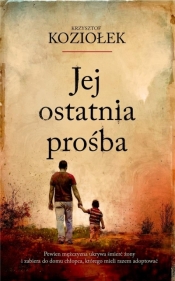 Jej ostatnia prośba - Krzysztof Koziołek