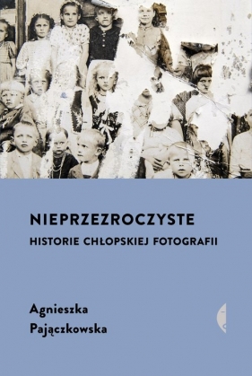 Nieprzezroczyste - Agnieszka Pajączkowska