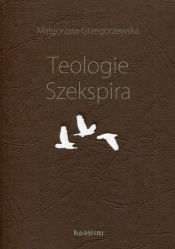 Teologie Szekspira - Grzegorzewska Małgorzata