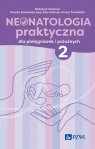 Neonatologia praktyczna dla pielęgniarek i położnych. Tom 2 Danuta Kozłowska-Rup, Ewa Gabryel, Janusz Świetliński