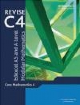 Revise Edexcel AS and A Level Modular Mathematics Core Mathematics 4 et al., Keith Pledger