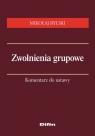 Zwolnienia grupowe Komentarz do ustawy Rylski Mikołaj