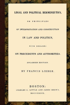 Legal and Political Hermeneutics - Lieber Francis