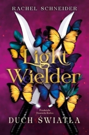 Light Wielder. Duch światła. Fire & Metal. Tom 2 - Rachel Schneider