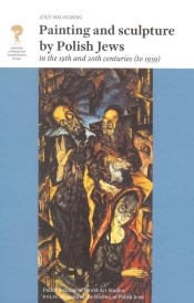 Painting and Sculpture by Polish Jews in the 19th and 20th Centuries