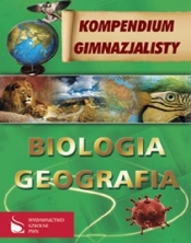 Kompendium gimnazjalisty. Biologia geografia (Uszkodzona okładka) - Opracowanie zbiorowe