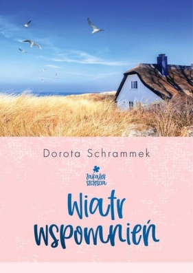 Zakątek Szczęścia Wiatr wspomnień - Schrammek Dorota