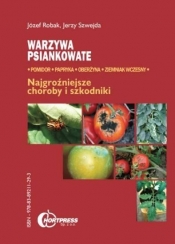 Warzywa psiankowate najgroźniejsze choroby i szkodniki - Jerzy Szwejda