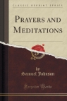 Prayers and Meditations (Classic Reprint)