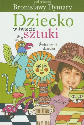 Dziecko w świecie sztuki - <br />