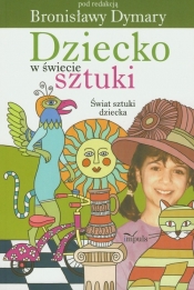 Dziecko w świecie sztuki - <br />
