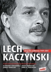 Lech Kaczyński - Cenckiewicz Sławomir, Kowalski Janusz, Piekarska Anna K., Chmielecki Adam
