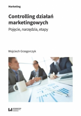 Controlling działań marketingowych - Grzegorczyk Wojciech