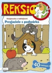 Reksio. Przyjaciele z podwórka. Książeczka z nakl. - Opracowanie zbiorowe
