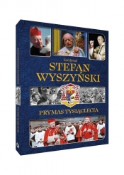 Kardynał Stefan Wyszyński Prymas Tysiąclecia - Sieranc Izabela