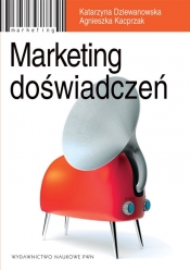 Marketing doświadczeń - Kacprzak Agnieszka, Dziewanowska Katarzyna