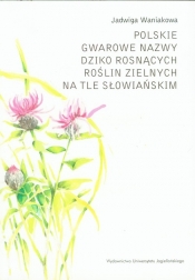 Polskie gwarowe nazwy dziko rosnących roślin zielnych na tle słowiańskim