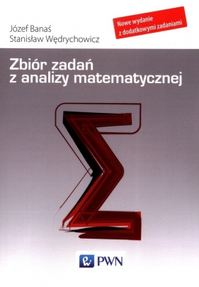 Zbiór zadań z analizy matematycznej - Józef Banaś, Stanisław Wędrychowicz