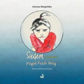 Siedem pierwszych przygód Rozalii Grozy - Bargielska Justyna