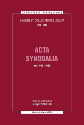 Acta Synodalia od 553 do 600 roku - Henryk Pietras