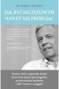 Jak być szczęśliwym nawet nie próbując - Frank J. Kinslow